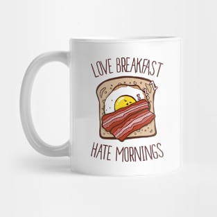 Love Breakfast, Hate Morning Mug